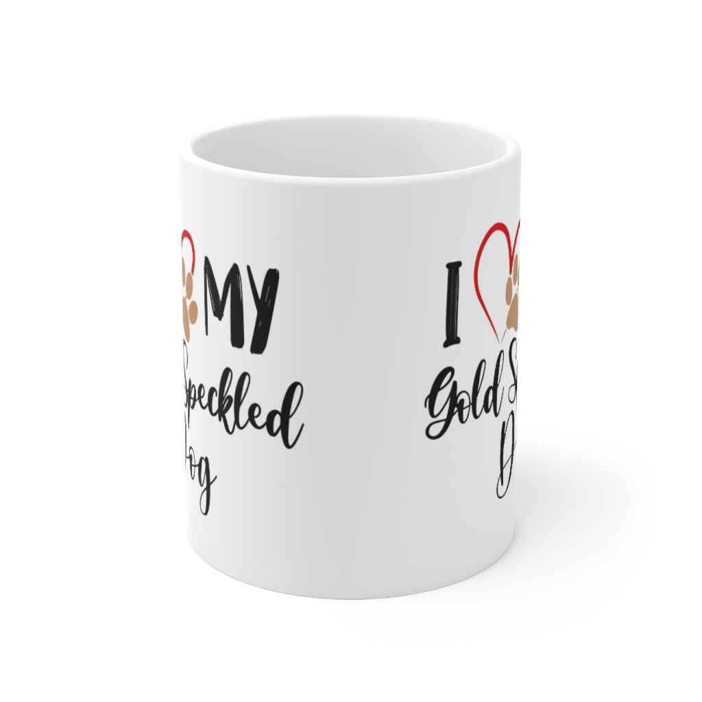 I Love My Gold Speckled Dog Ceramic Mug 11oz