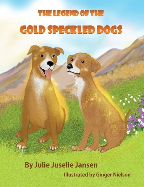 Children's Book "The Legend of the Gold Speckled Dogs"