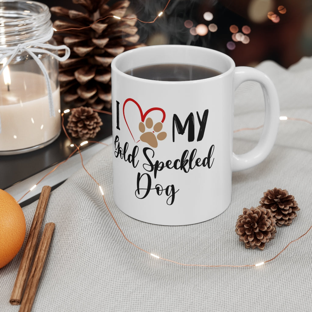 I Love My Gold Speckled Dog Ceramic Mug 11oz